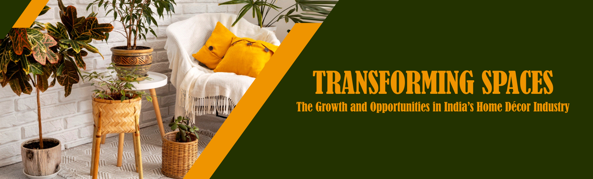 Transforming Spaces: The Growth and Opportunities in India’s Home Décor Industry
