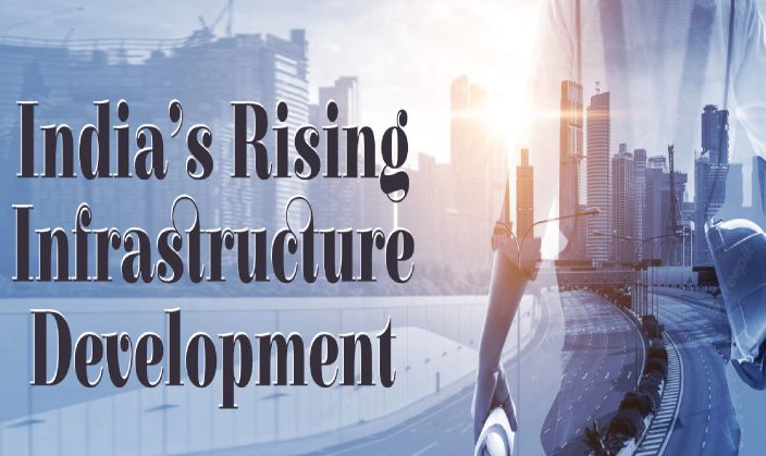 India’s Rising Infrastructure Development