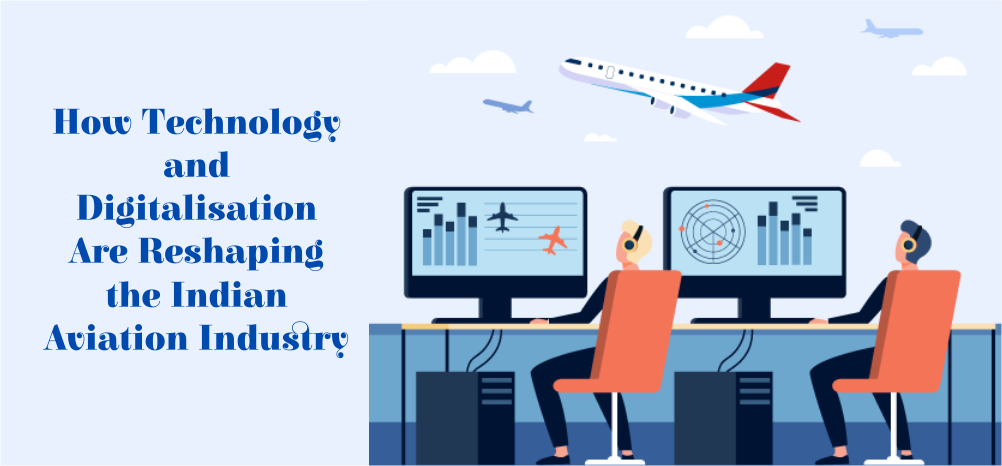 How Technology and Digitalisation Are Reshaping the Indian Aviation Industry
